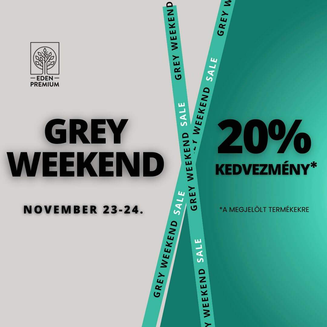 Grey Weekend az Eden Premiumnál!